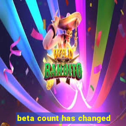 beta count has changed